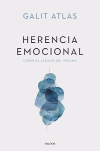 Herencia emocional: Curar el legado del trauma