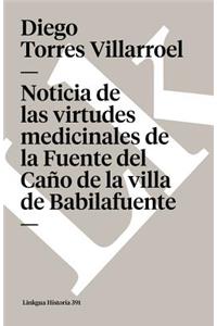 Noticia de las virtudes medicinales de la Fuente del Caño de la villa de Babilafuente