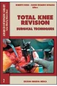 Total Knee Revision: Surgical Techniques (Advanced Orthopaedics Surgery)