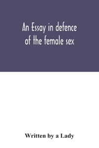 essay in defence of the female sex.