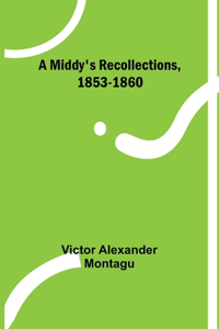 Middy's Recollections, 1853-1860