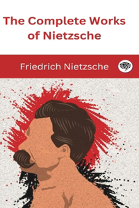 Complete Works of Nietzsche