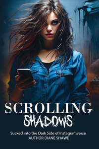Scrolling Shadows, Sucked into the Darkside of Instagramverse