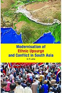 Modernisation Of Ethnic Upsurge And Conflict In South Asia