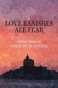 Love Banishes All Fear- Swami Vivekanand