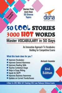 50 Cool Stories 3000 Hot Words (Master Vocabulary in 50 Days) for GRE/ MBA/ Sat/ Banking/ Ssc/ Defence Exams 2nd Edition