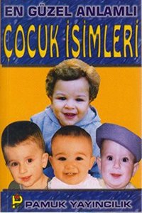 En Guzel Anlamli Cocuk Isimleri: Cep Boy