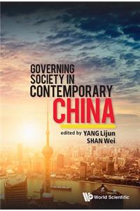 Governing Society in Contemporary China