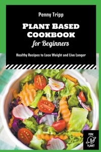 Plant Based Cookbook for Beginners