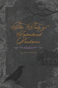 The Tale of Interlaced Darkness