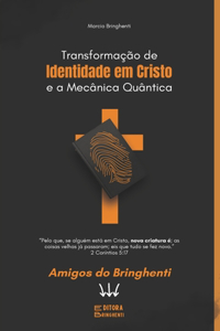 Transformação de Identidade em Cristo e a Mecânica Quântica