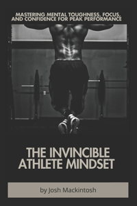 The Invincible Athlete Mindset