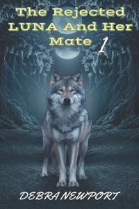 The Rejected Luna And Her Mate