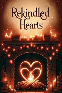 Rekindled Hearts