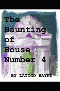 Haunting of House Number 4