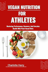 Vegan Nutrition for Athletes
