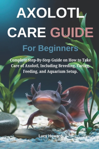 Axolotl Care Guide for Beginners