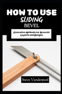 How to Use Sliding Bevel