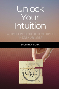 Unlock Your Intuition