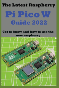 Latest Raspberry Pi Pico W Guide 2022: Get to know and how to use the new raspberry