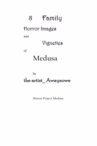 8 Family Horror Images and Vignettes of Medusa