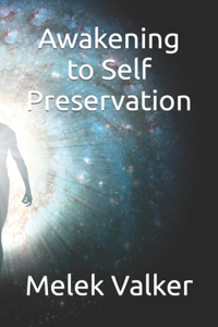 Awakening to Self Preservation