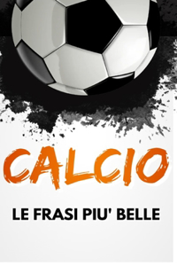 CALCIO Le Frasi più Belle
