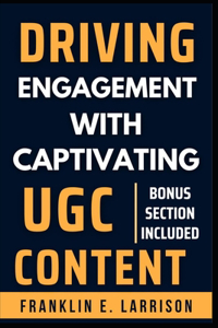 Driving Engagement with Captivating UGC Content