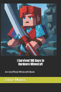 I Survived 100 Days in Hardcore Minecraft