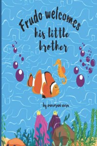 Frudo welcomes his little brother