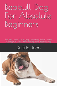 Beabull Dog For Absolute Beginners