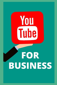 Youtube for business. Everything You Need to Know