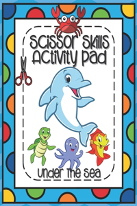 Scissors Skills Activity Pad Under The Sea