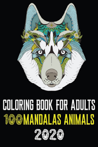 Coloring Book for Adults 100 Mandalas Animals 2020