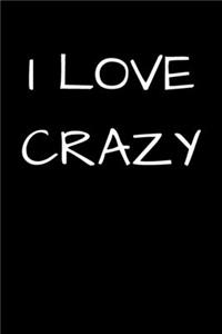 I Love Crazy