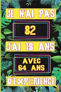 Je n'ai pas 82 j'ai 18 ans avec 64 ans d'expérience