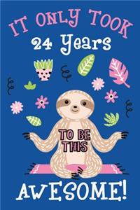 It only took me 24 years to be this awesome