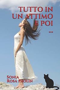 Tutto in Un Attimo E Poi...