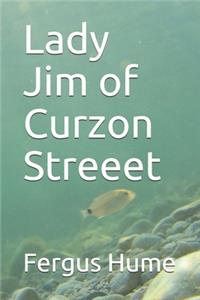 Lady Jim of Curzon Streeet