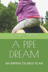 Pipe Dream