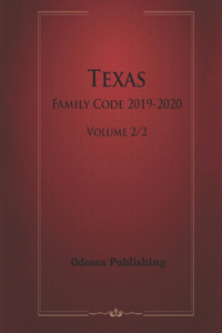 Texas Family Code 2019-2020 Volume 2/2