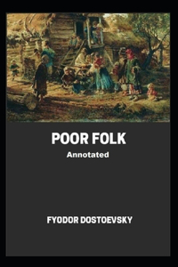 Poor Folk Annotated