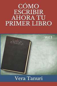 Cómo Escribir Ahora Tu Primer Libro