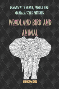 Woodland Bird and Animal - Coloring Book - Designs with Henna, Paisley and Mandala Style Patterns