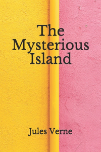 The Mysterious Island: (Aberdeen Classics Collection)