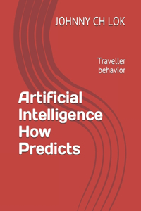 Artificial Intelligence How Predicts