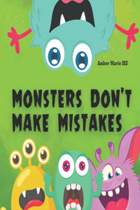 Monsters Don't Make Mistakes