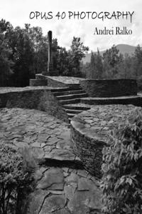 Opus 40 Photography