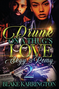 Drunk On A Thug's Love 2