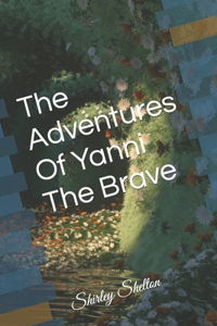 Adventures Of Yanni The Brave